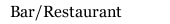 Bar/Restaurant